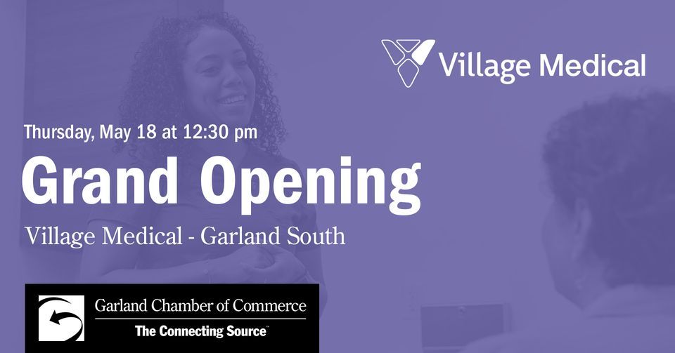 Grand Opening of Village Medical - Garland South