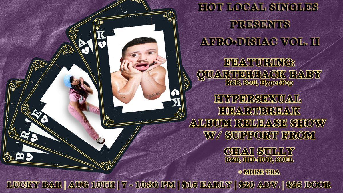 HLS Presents: AFRO\u2022DISIAC VOL. II, Quarterback Baby, Chai Sully @ Lucky Bar