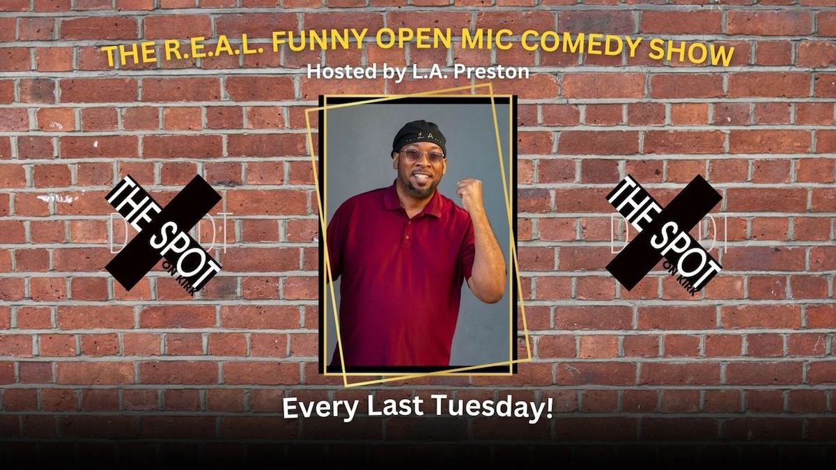 The R.E.A.L. FUNNY Open Mic Comedy Show (7\/30)