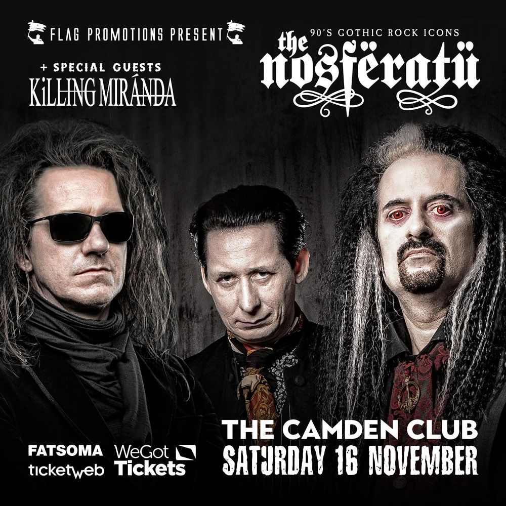 The Nosferatu + Killing Miranda \u2013 Camden Club, London