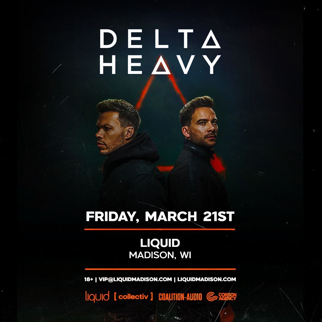 Delta Heavy at Liquid | Madison, WI