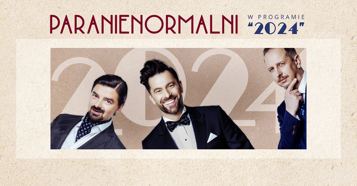 Nowy Dw\u00f3r Gda\u0144ski: Kabaret Paranienormalni - w programie "2024"