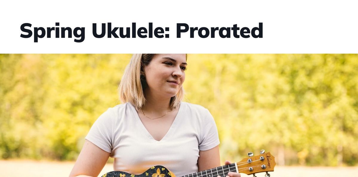 Spring Ukulele (prorated options)