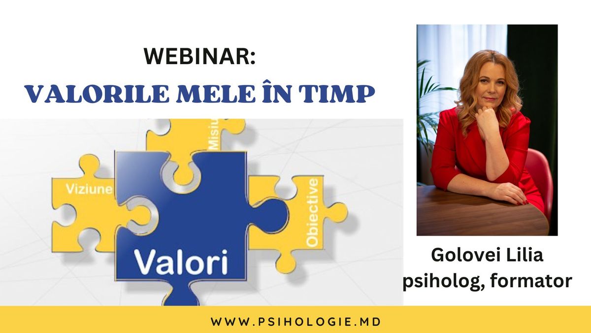 Webinar: Valorile mele \u00een timp