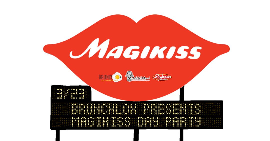 Magikiss Day Party | Brunchlox | 03.23.25