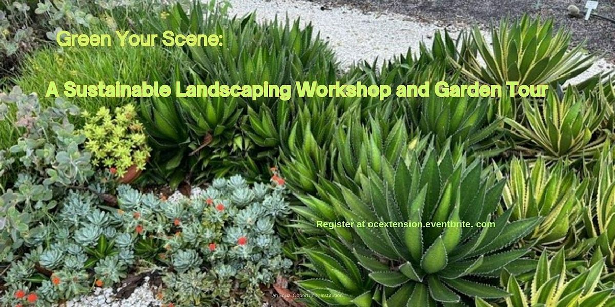 Green Your Scene: A Sustainable Landscaping Workshop and Garden Tour