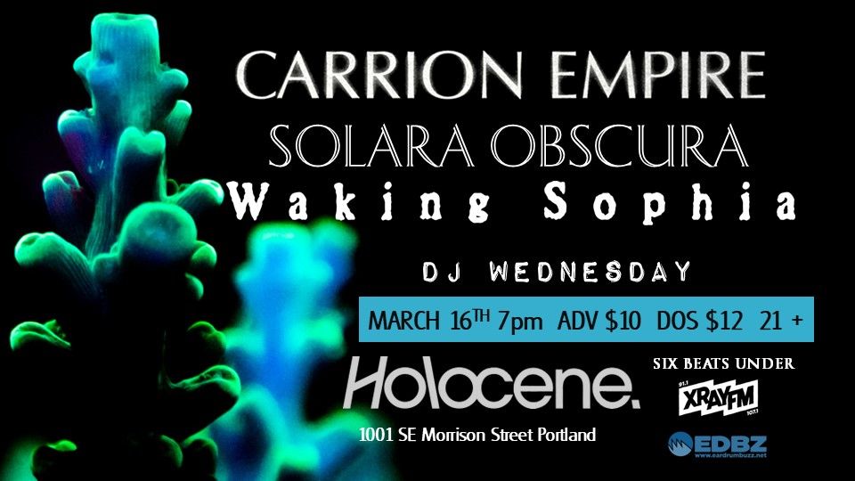 Six Beats Under presents: Carrion Empire\/ Solara Obscura\/ Waking Sophia