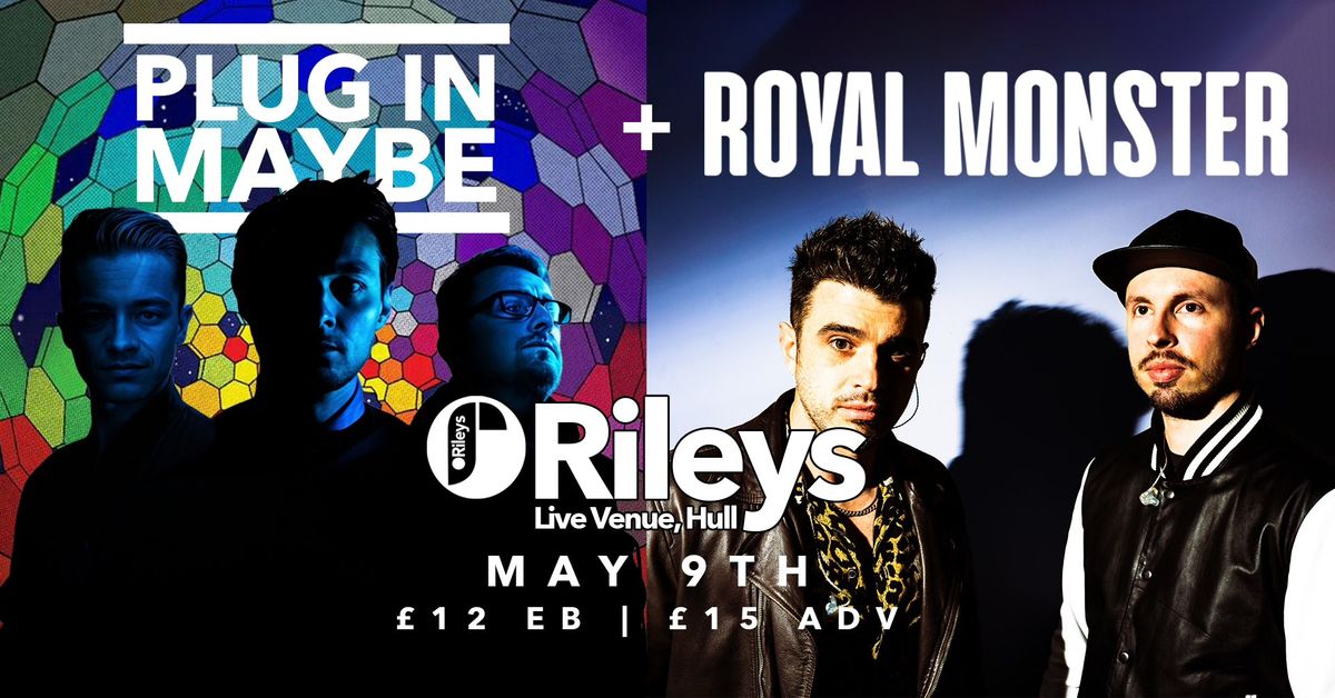 Plug In Maybe & Royal Monster @ O'Rileys, Hull