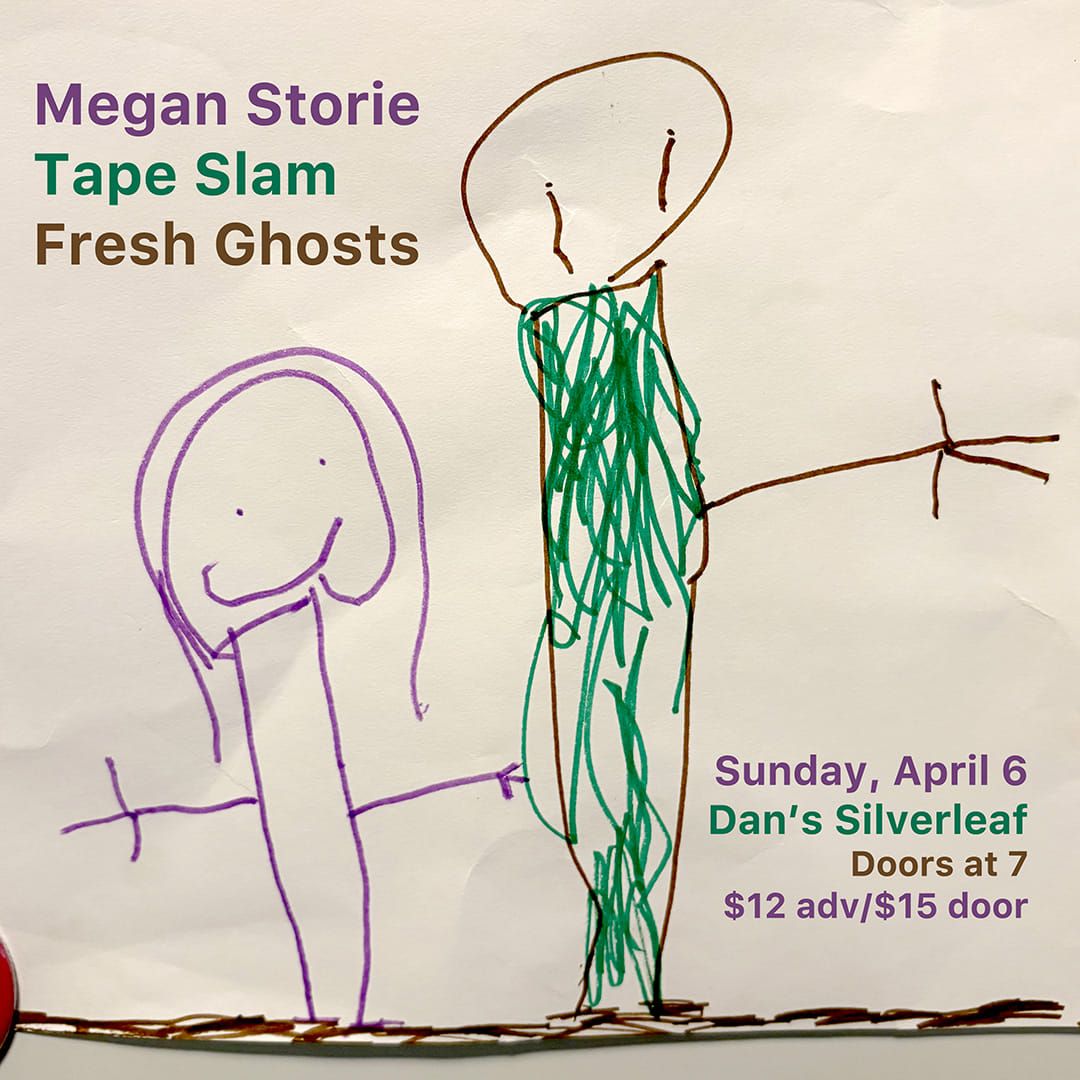 Megan Storie \/ Tape Slam \/ Fresh Ghosts 