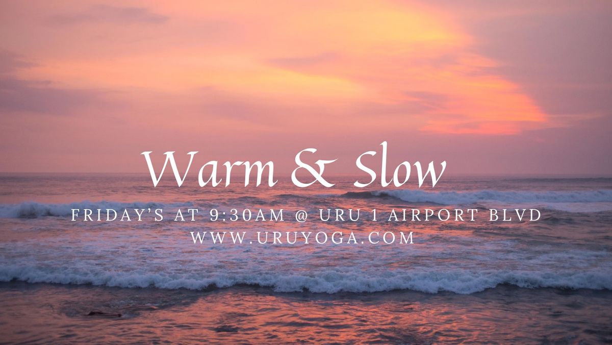 Warm & Slow 