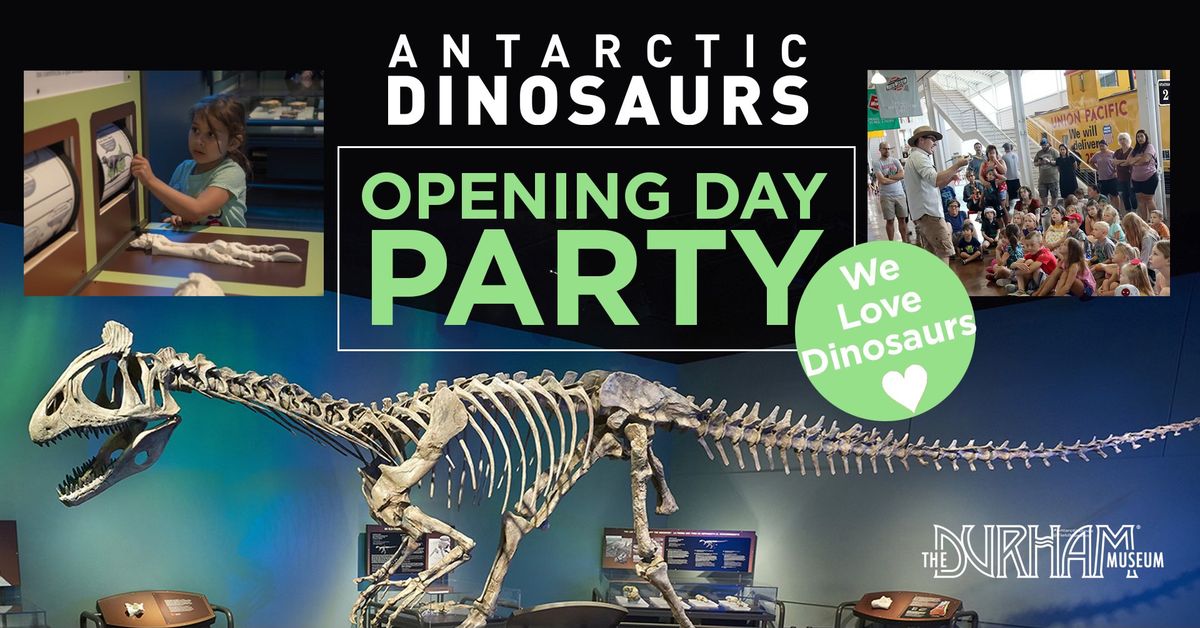 Antarctic Dinosaurs Opening Day Party