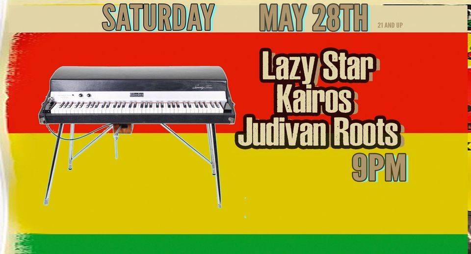 Saturday Night Live Music with: Lazy Star, Kairos, and Judivan Roots!