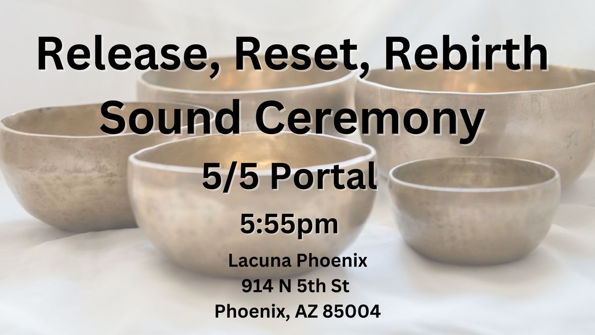 Release, Reset, Rebirth Sound Ceremony 