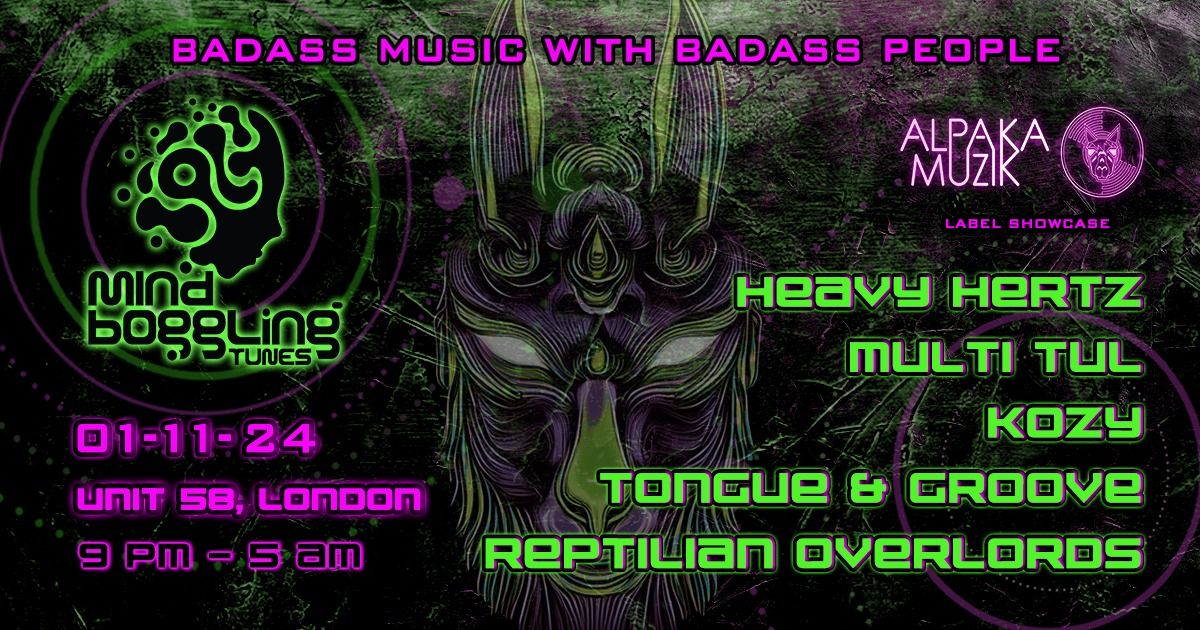 Mind Boggling Tunes 007 pres. Alpaka Muzik Showcase w\/ HEAVY HERTZ, MULTI TUL, KOZY, TONGUE & GROOVE