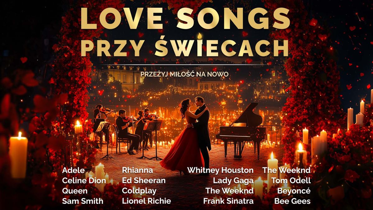 Love Songs przy \u015awiecach - Lublin, Filharmonia Lubelska, 27.02, 19:30