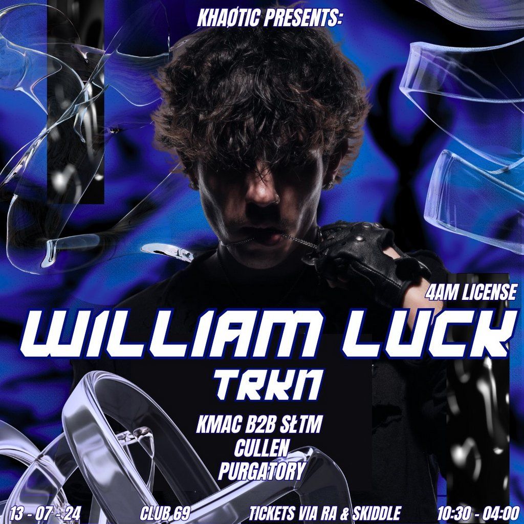 KHA\u00d8TIC Presents: WILLIAM LUCK