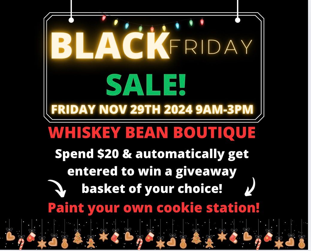 Black Fri-YAY at Whiskey Bean Boutique 