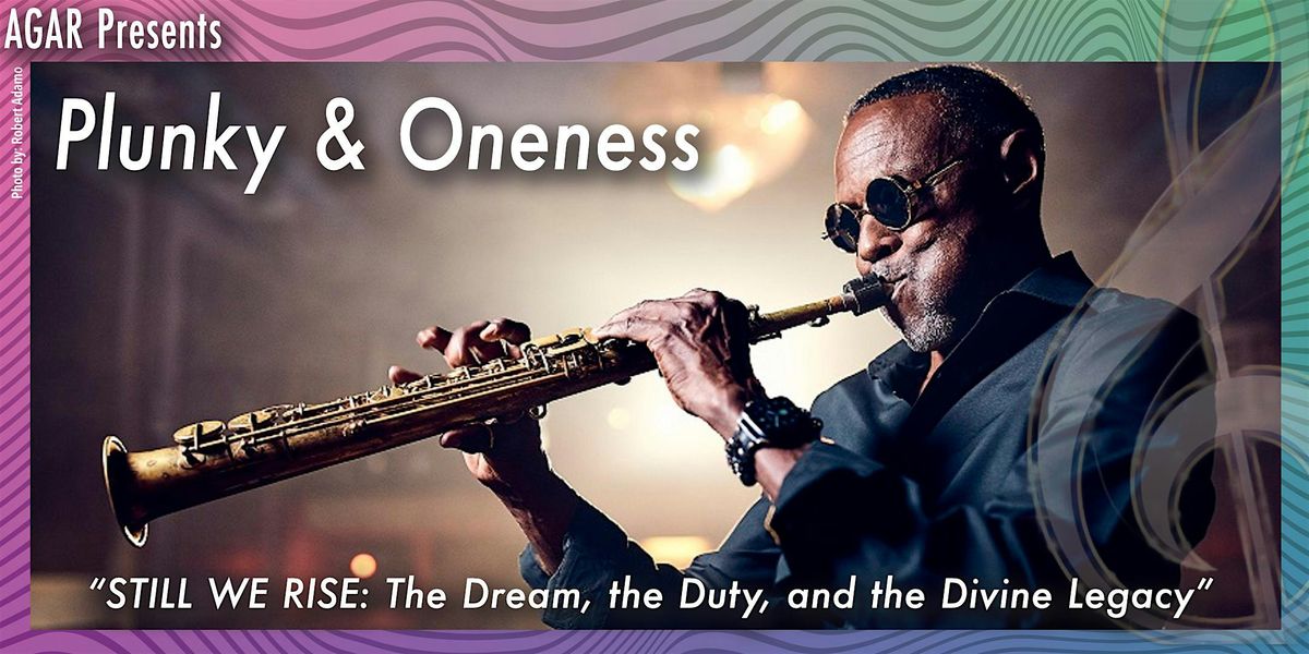 Plunky & Oneness \u201cSTILL WE RISE: The Dream, the Duty and the Divine Legacy\u201d