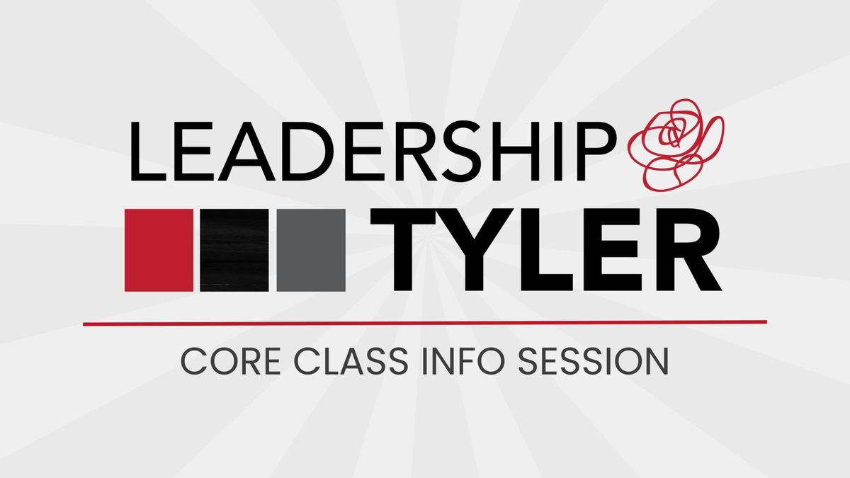 Leadership Tyler Core Program Info Session