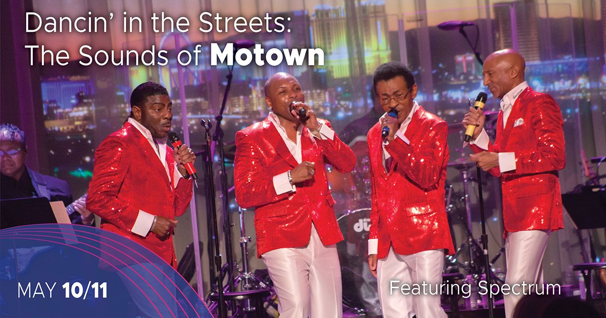 Dancin\u2019 in the Streets: The Sounds of Motown Featuring Spectrum