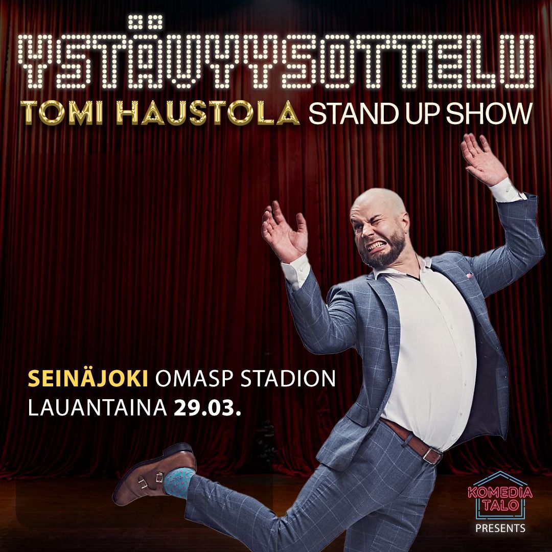 Tomi Haustola: Yst\u00e4vyysottelu -stand up show \/ Sein\u00e4joki