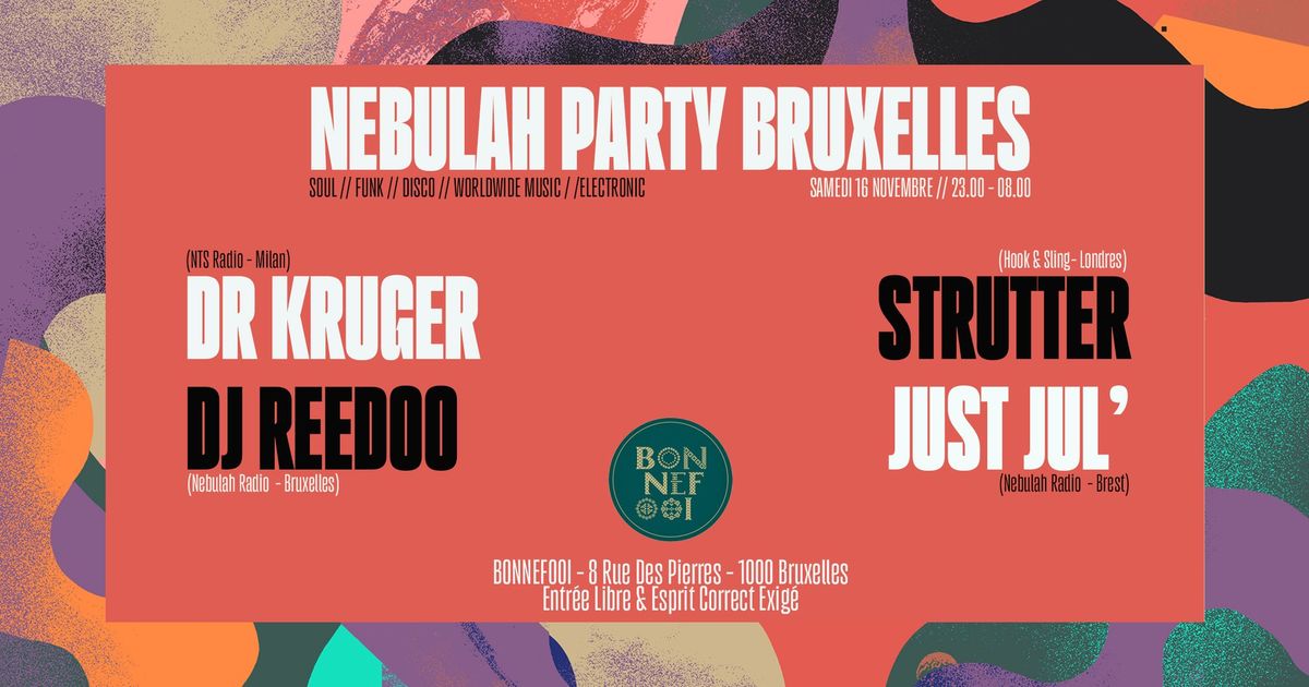 NEBULAH PARTY : THE NORTH TOUR - Bonnefooi (Bruxelles)