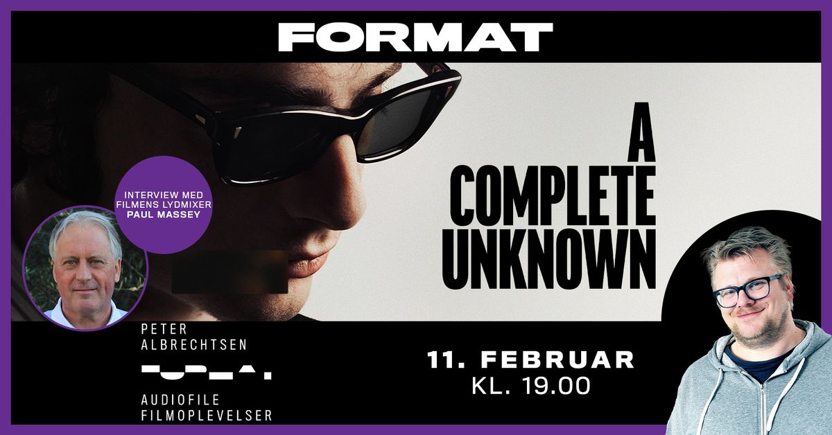 Peter pr\u00e6senterer: A COMPLETE UNKNOWN \ud83c\udfb6 inkl. interview med filmens lydmixer Paul Massey \ud83d\udd0a