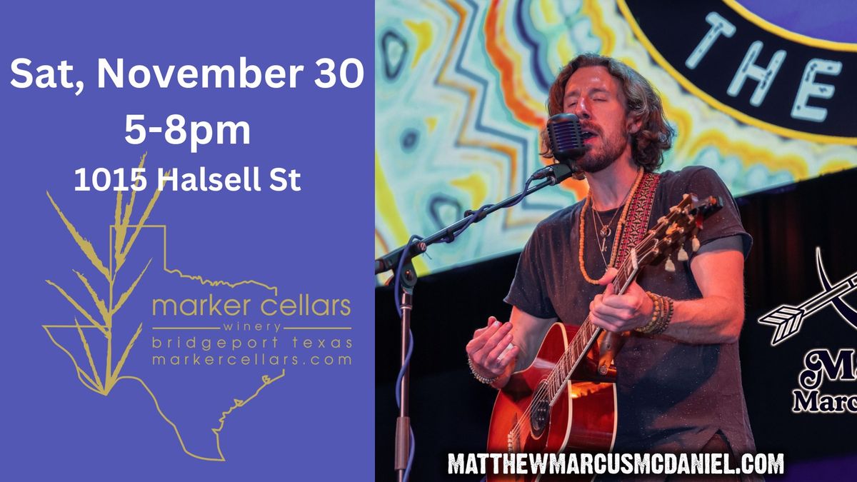 Live Music by Matthew Marcus McDaniel at Marker Cellars Winery