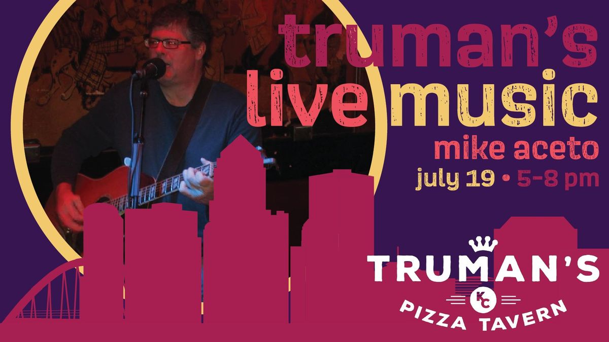 Truman's Live Music Featuring Mike Aceto