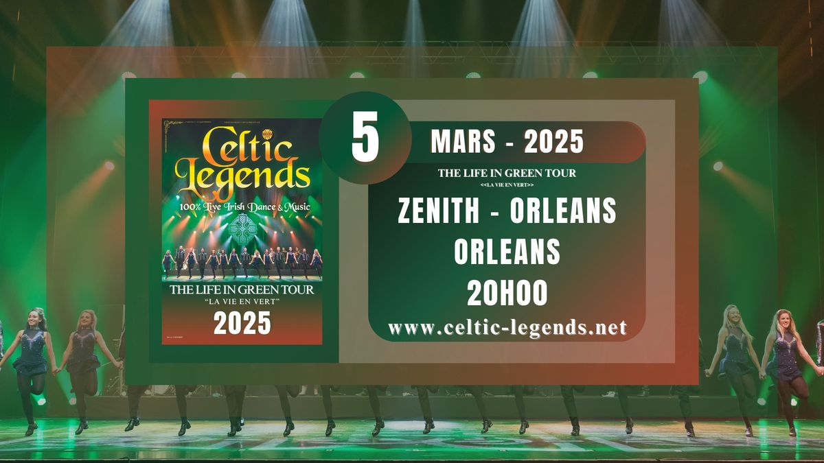 Celtic Legends - The Life in Green Tour 2025 - Orleans