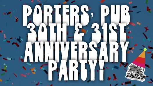 Porters' Pub 30th & 31st Anniversary Party