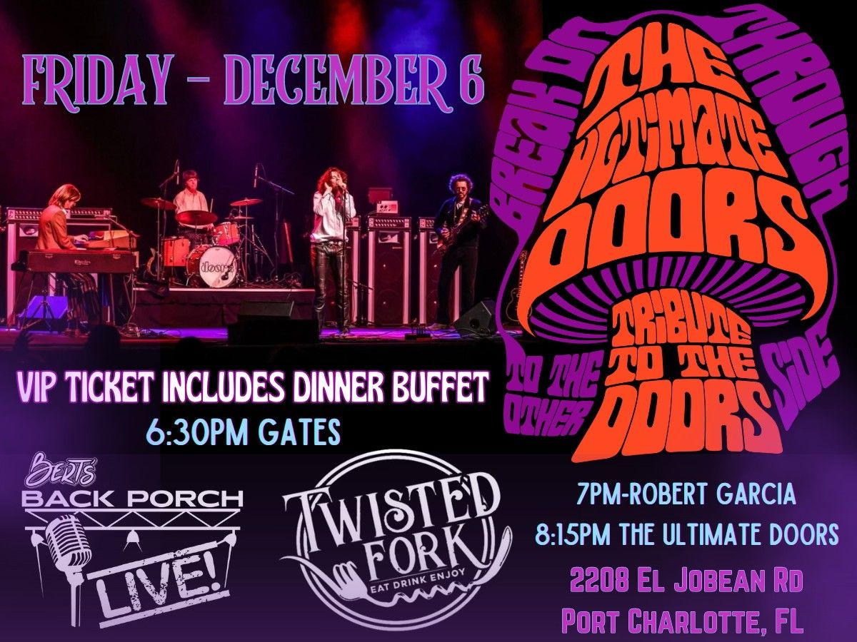 THE ULTIMATE DOORS - A Tribute To The DOORS | FRI DEC 6 | with Special Guest ROBERT GARCIA