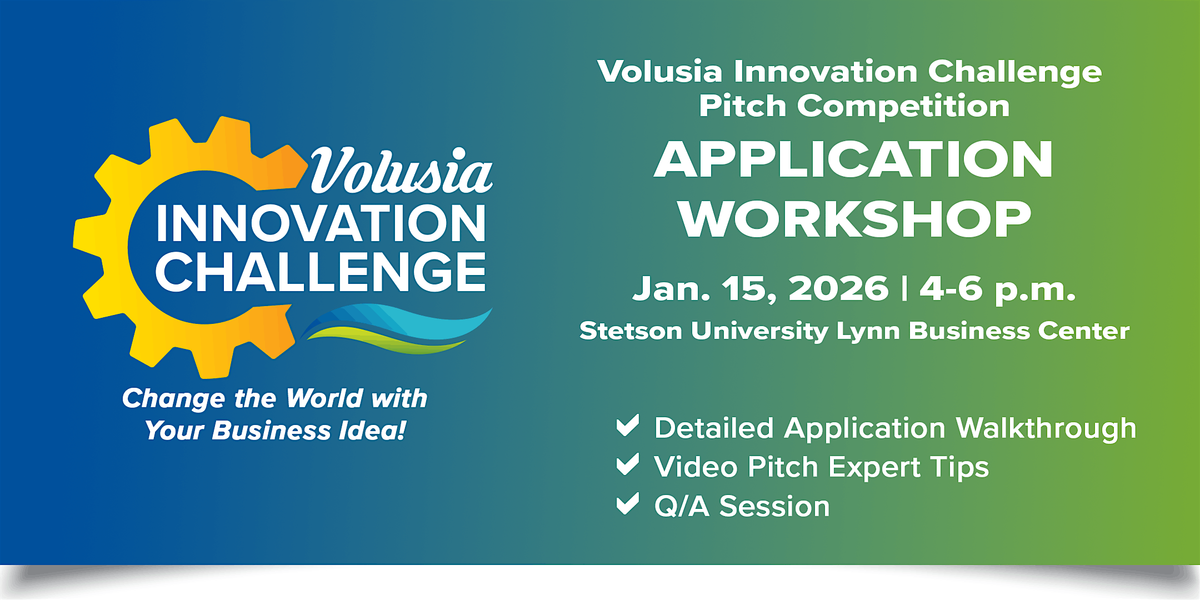 2026 Volusia Innovation Challenge  Application Workshop 1\/15 Stetson Univ.