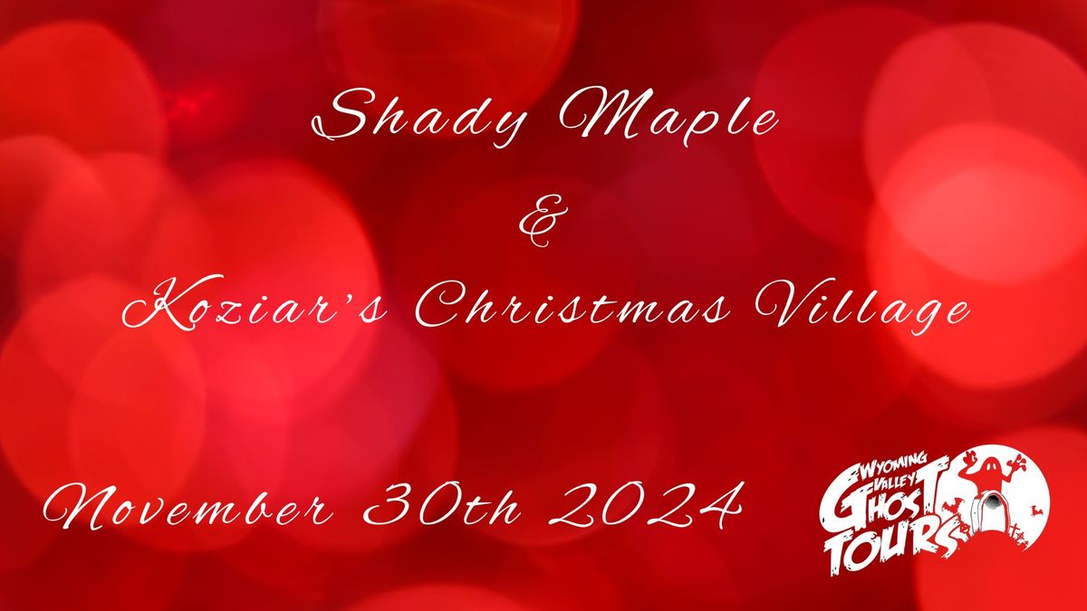 *SOLD OUT* Shady Maple & Koziar\u2019s Christmas Village