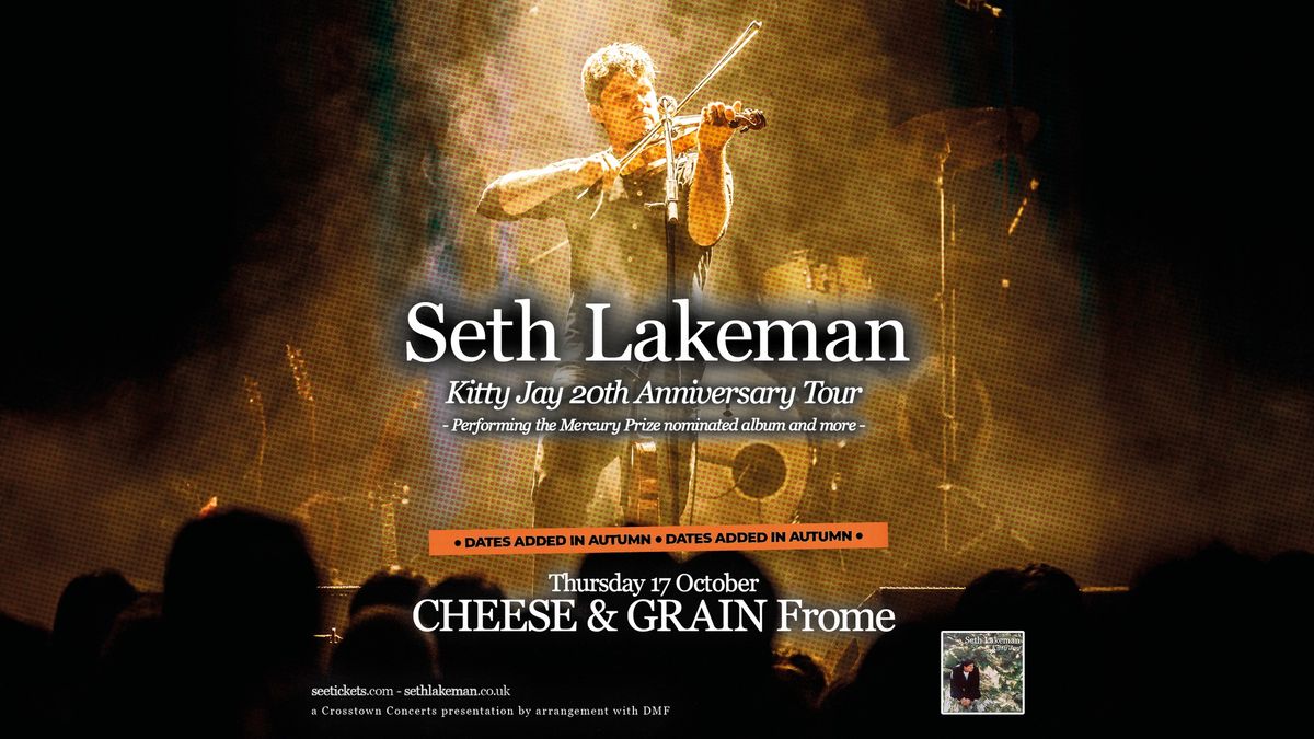 Seth Lakeman Kitty Jay 20th Anniversary Tour - Cheese & Grain, Frome