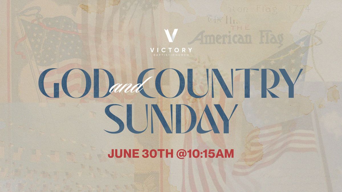 God and Country Sunday at Victory Baptist Church