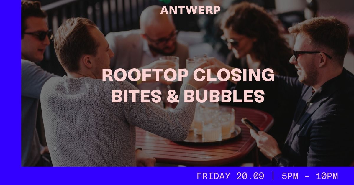 Rooftop Closing: Bites & Bubbles