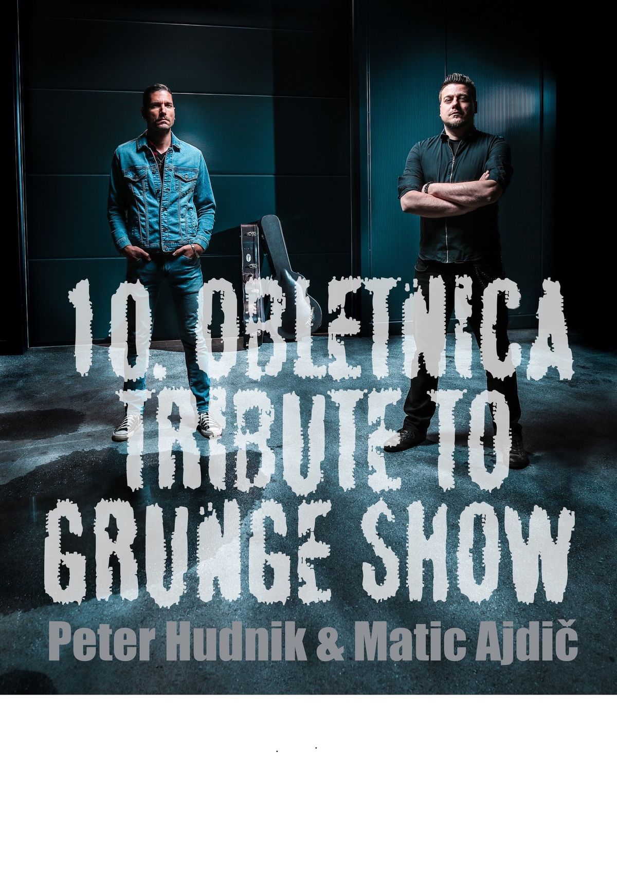 10.OBLETNICA - "GRUNGE SHOW" - PETER HUDNIK & MATIC AJDI\u010c - BULLDOG BAR - (LJ)