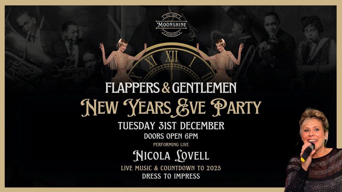 FLAPPERS &amp; GENTLEMEN NYE SOIR\u00c9E - LIVE COUNTDOWN HOSTED BY NICOLA LOVELL @ MOONSHINE LEICESTER 