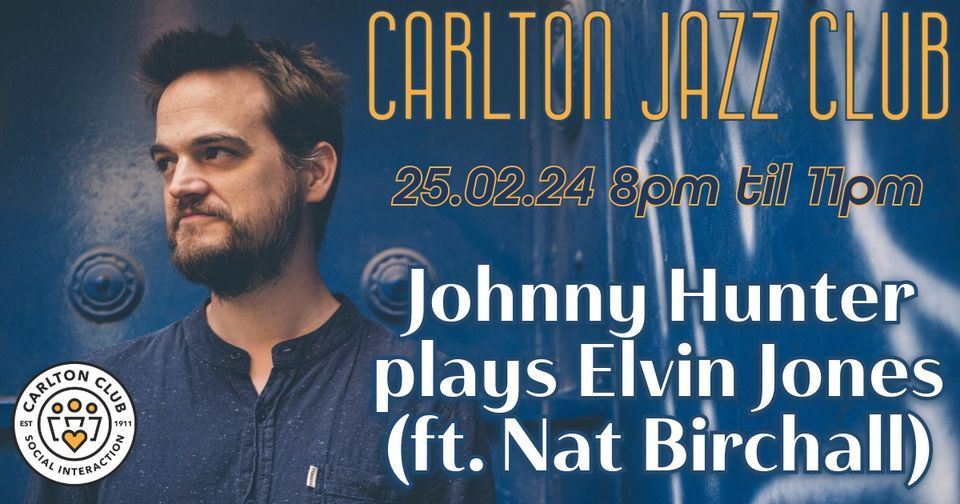 Carlton Jazz Club: Johnny Hunter plays Elvin Jones (ft. Nat Birchall)