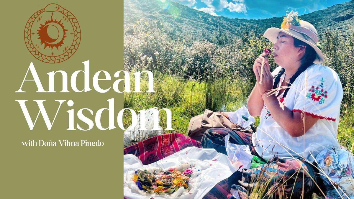 Andean Wisdom with Do\u00f1a Vilma Pinedo