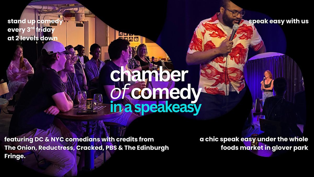Chamber of Comedy (in a speak easy) A Glover Park Stand Up Comedy Show