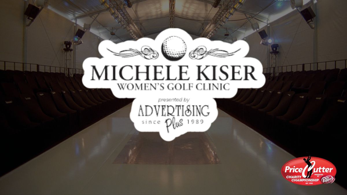 Michele Kiser Women\u2019s Golf Clinic & Fashion Show presented by Advertising Plus 