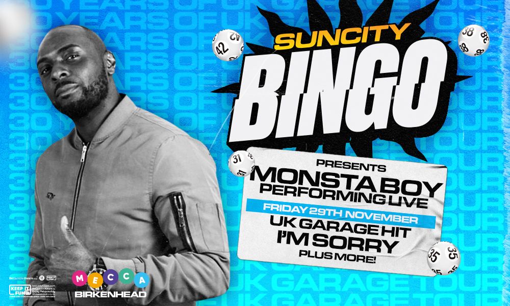 Sun City Bingo - Birkenhead w\/ MONSTA BOY