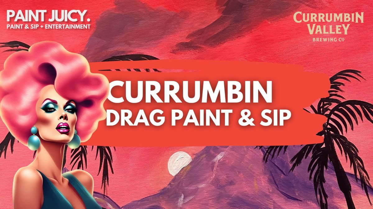 DRAG PAINT AND SIP CURRUMBIN VALLEY BREWING GOLD COAST