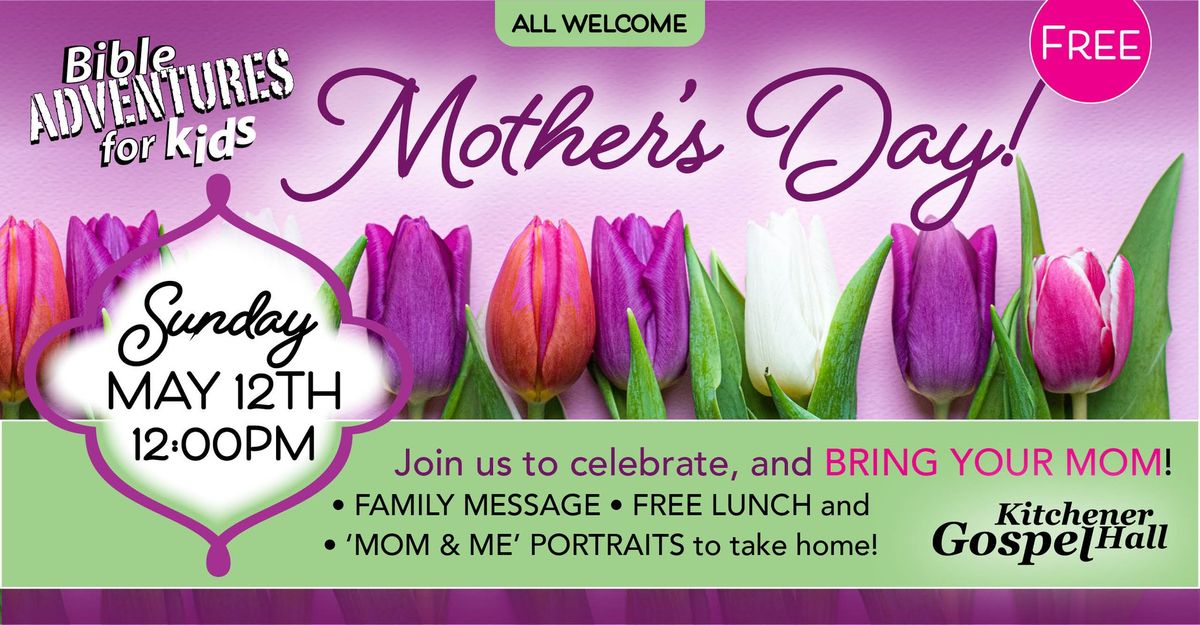 Mother's Day - Gospel Message, Photos, and free Dinner!