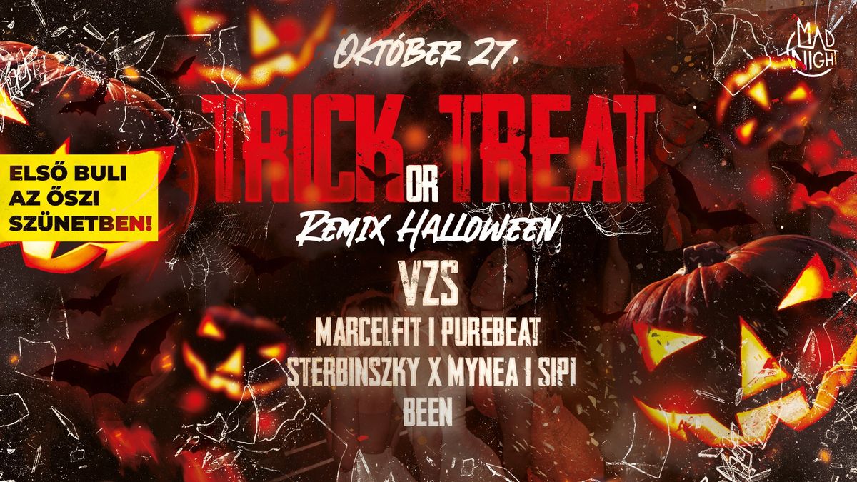 ?TRICK OR TREAT?@REMIX \/\/16+\/\/ MADNIGHT PRESENTS