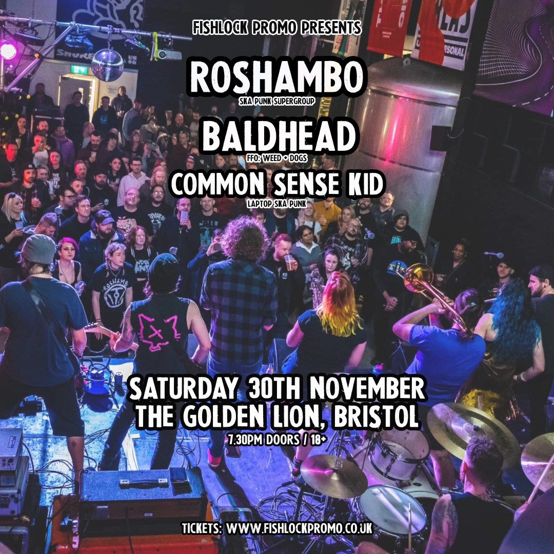 Roshambo \/ Baldhead \/ Common Sense Kid | The Golden Lion, Bristol