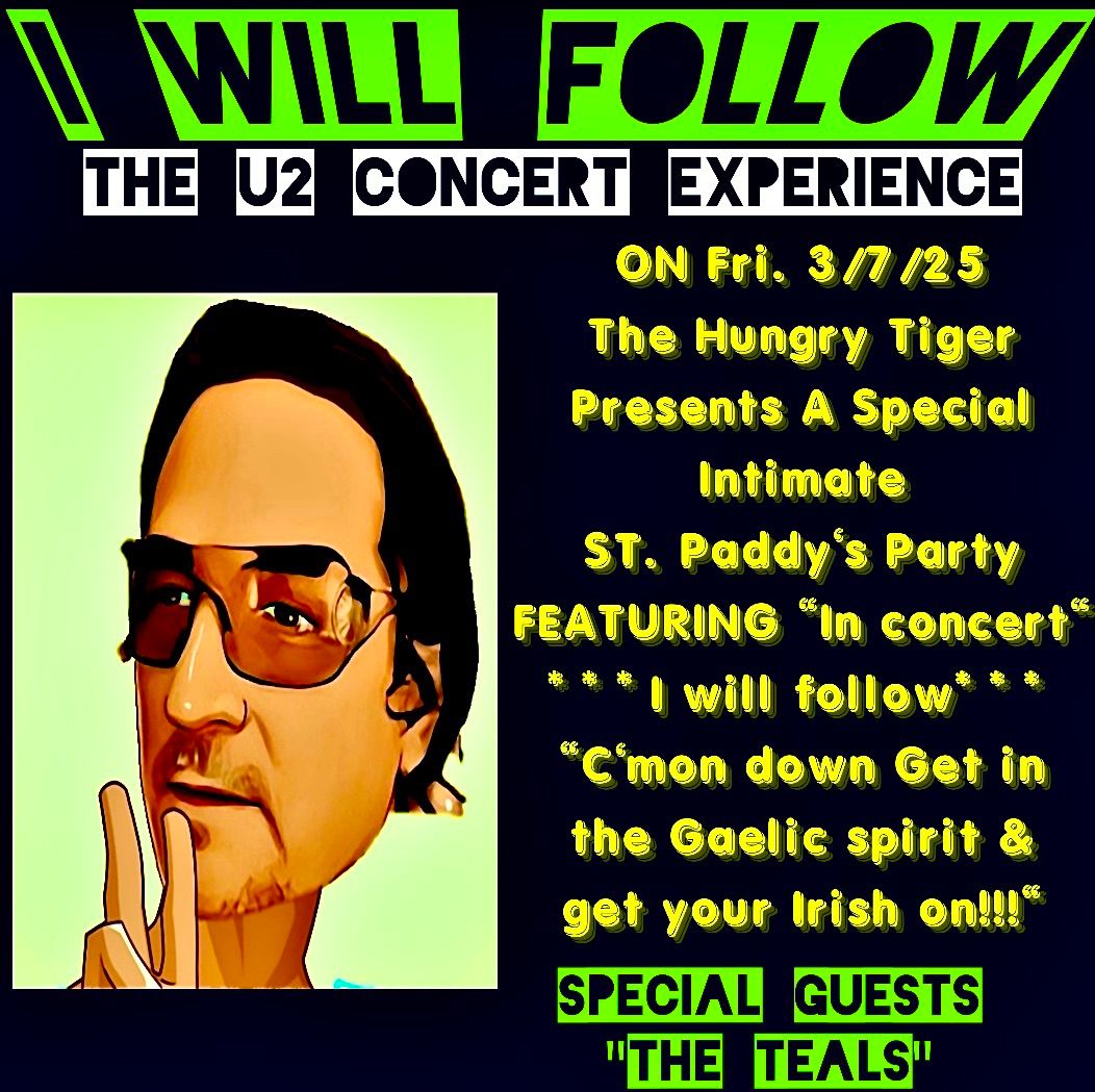 I WILL FOLLOW "U2 AMERICA" ST. PADDY'S MARCH BASH at THE TIGER