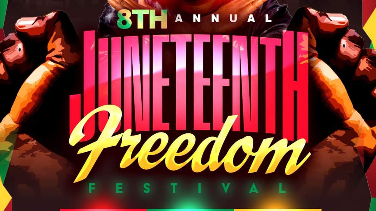 The 8th Annual Juneteeenth Freedom Fest